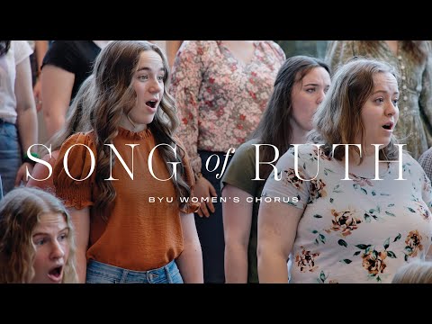 An Inspiring "Song of Ruth" by BYU Women's Chorus