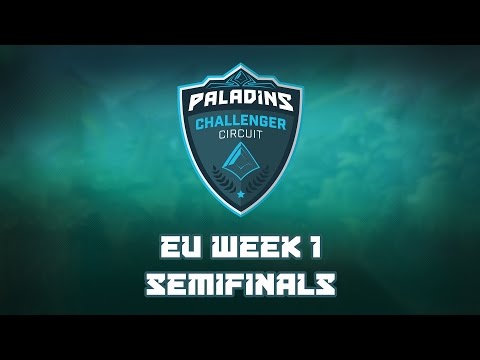 Paladins Challenger Circuit EU Week 1 - Semifinals [No Finals]