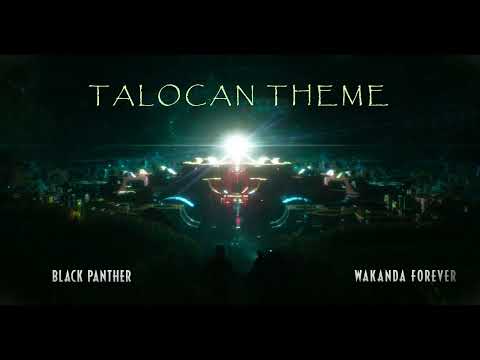 BLACK PANTHER: WAKANDA FOREVER | TALOCAN Cinematic Theme