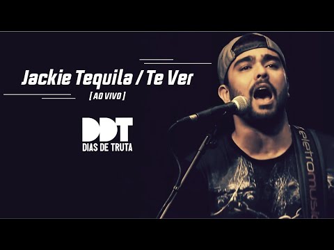 Dias de Truta - Jackie Tequila/Te Ver