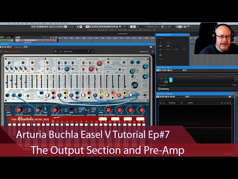 Arturia Buchla Easel V Tutorial Ep#7 - The Output Section and Pre-amp