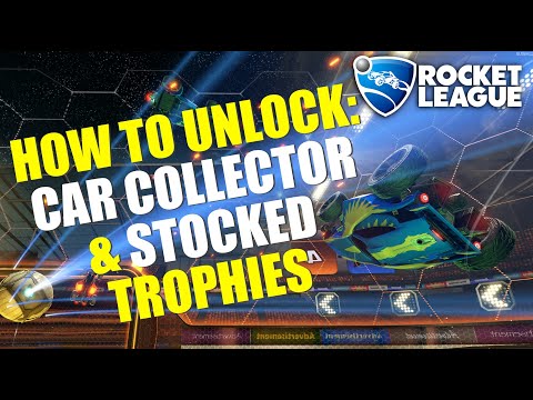 How to Unlock the Stocked and Car Collector Trophy in 2020 - Rocket League Free to Play