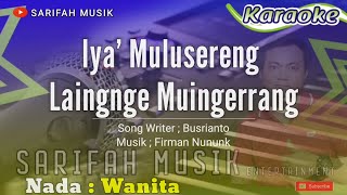 Download lagu IYA' MULUSERENG LAINGNGE MUINGERRANG - KARAOKE || NADA WANITA #sarifahmusik #playlist #karaoke mp3 Download lagu IYA' MULUSERENG LAINGNGE MUINGERRANG - KARAOKE || NADA WANITA #sarifahmusik #playlist #karaoke mp3
