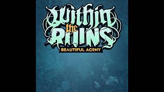 Within The Ruins - Beautiful Agony