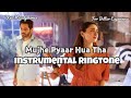 Mujhe Pyaar Hua Tha Instrumental Ringtone Background Music Kaifi Khalil Wahaj Ali Hania Amir