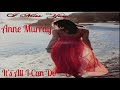 Anne Murray~ "   It's All I Can Do " ~❤️♫ 🌹~ 1981