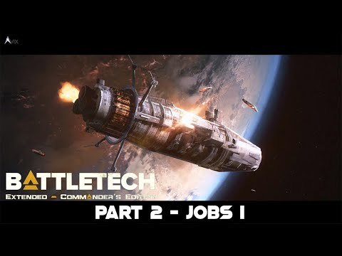 Let's Play Battletech Extended BEX Mod Part 2 - Jobs I