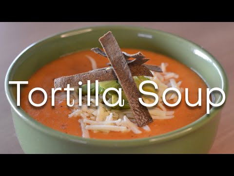 How to Make TORTILLA SOUP New Mexican Pueblo-Style -- Simple, Flavorful, Spicy & Delicious!!!