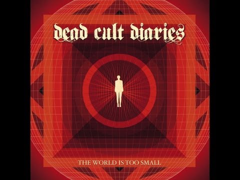 Dead Cult Diaries - The World Is Too Small -album teaser-