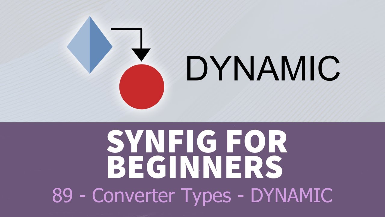 Synfig for beginners: 89 - Converter Types (DYNAMIC)