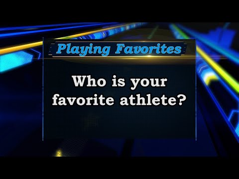 Playing Favorites: Who is your favorite athlete? Sports Stars of Tomorrow