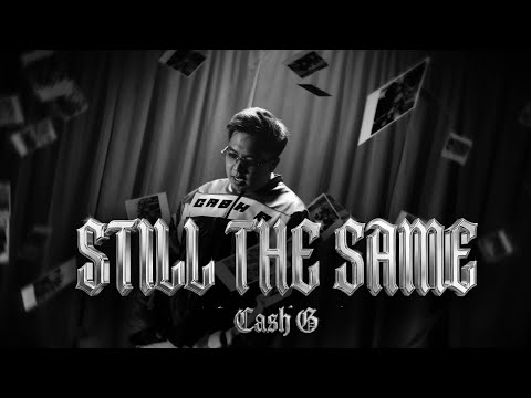 CA$H G - Still The Same (Official Music Video)