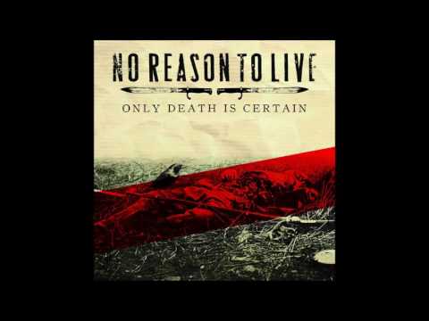 No Reason To Live - Only Death Is Certain 2016 (Full Album)
