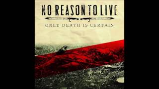 No Reason To Live - Only Death Is Certain 2016 (Full Album)