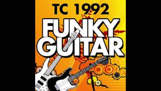 TC 1992 - Funky Guitar (UK Remix - Dub Excellence)