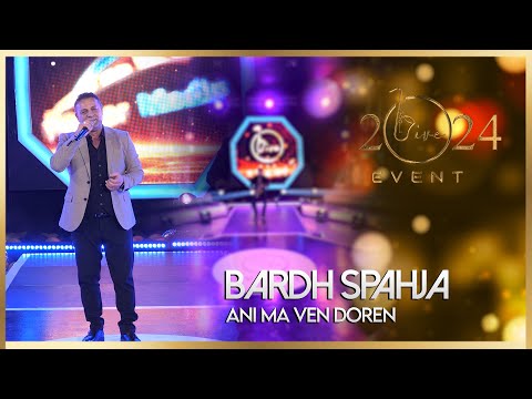 Bardh Spahja - Ani ma ven doren ( Live Event 2024 )