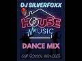 DJ SILVERFOXX HOUSE MUSIC OLD SCHOOL REMIXES
