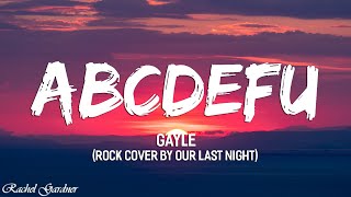 Gayle - abcdefu (Lyrics) (Rock Cover by Our Last Night)