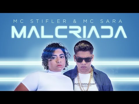 MC Stifler e MC Sara | Malcriada | Clipe Oficial | MKZ Produções
