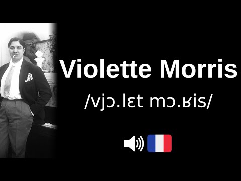How to pronounce 'Violette Morris' (CORRECTLY!)