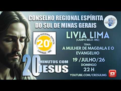19JUL26-20MIN.COM JESUS-A MULHER DE MAGDALA E O EVANGELHO - LIVIA LIMA (CAMPO BELO-MG)