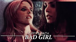 Buffy & Faith ✗ Bad Girl