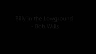 Billy in the Lowground - Bob Wills