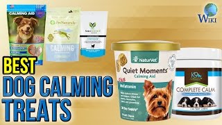 10 Best Dog Calming Treats 2017