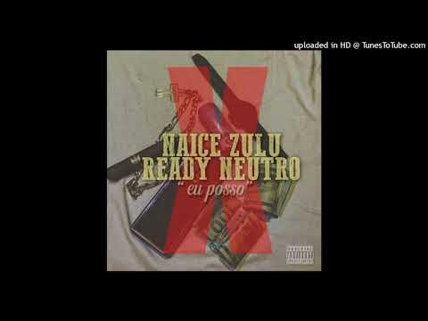 Naice Zulu x Ready Neutro - Eu Posso (feat. Anderson Mario)