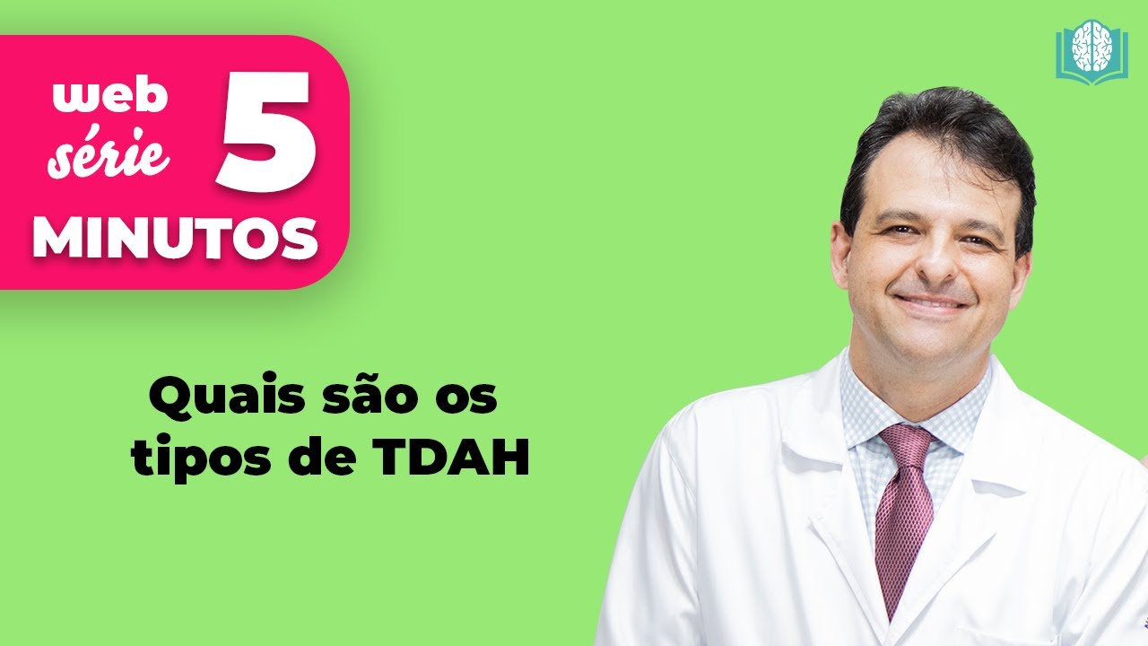 Quais são os tipos de TDAH | 5 Minutos