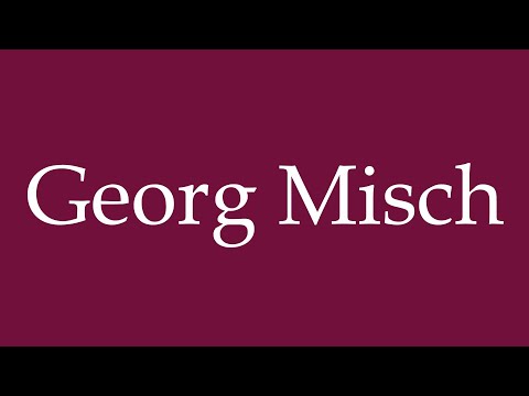 How to Pronounce ''Georg Misch'' Correctly in German