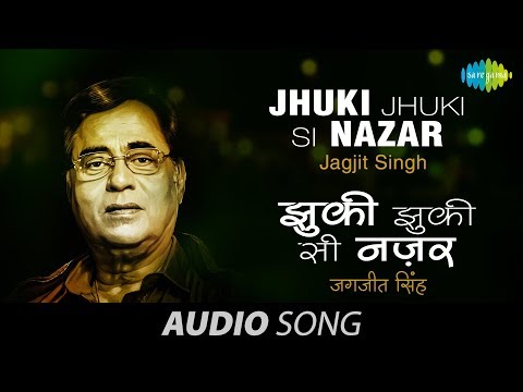 Jhuki Jhuki Si Nazar | Ghazal Song | Jagjit Singh