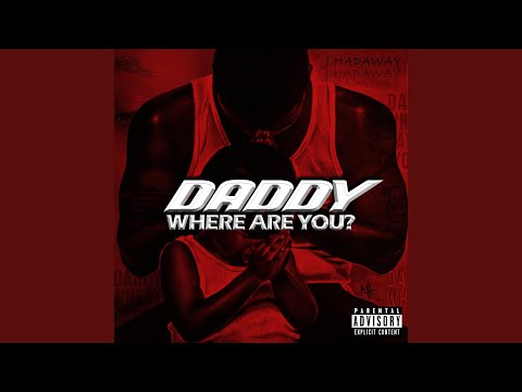 Daddy Where Are You?