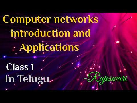 Computer networks introduction and Applications CN class 1 in telugu Rajeswari