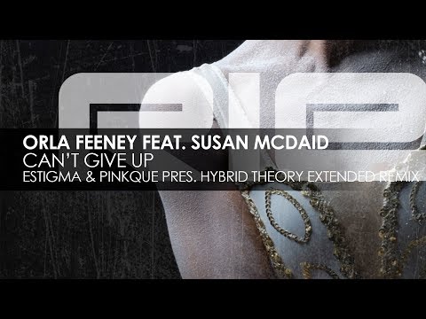 Orla Feeney featuring Susan McDaid - Can't Give Up (Estigma & Pinkque present Hybrid Theory Remix)