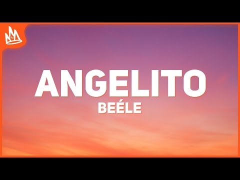 Beéle, Bad Milk - Angelito [Letra] ft. Ovy On The Drums