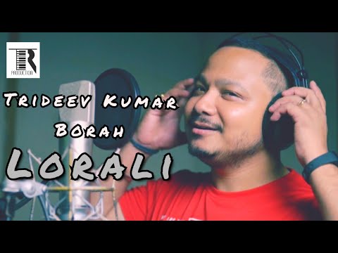 Lorali - Aansshuman Borah - Assamese Song 2020