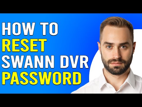 How To Reset Swann DVR Password (How To Change Swann DVR Password)