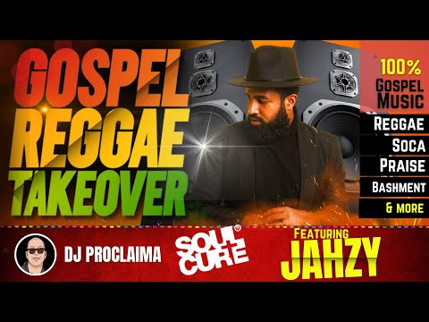 GOSPEL REGGAE | Jahzy | Gospel Reggae Takeover | DJ Proclaima | 100% Gospel Reggae Music