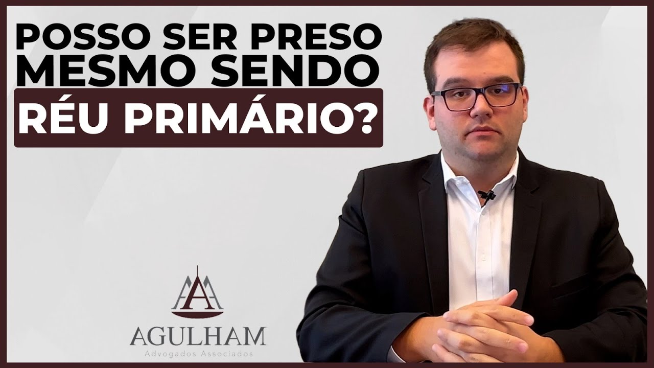 Posso ser preso mesmo sendo Réu Primário?