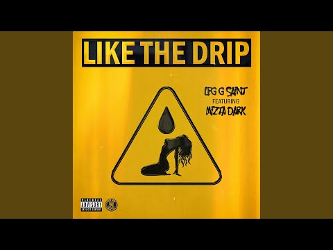 Like the Drip (feat. Mizta Dark)