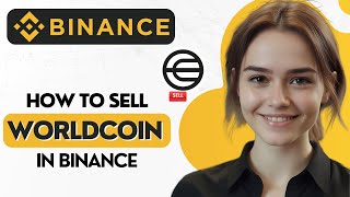 How to Sell WORLDCOIN on Binance (Step by Step 2024)