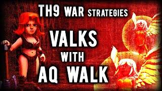 TH9 War Strategies  Valks with AQ Walk  The XLIV a