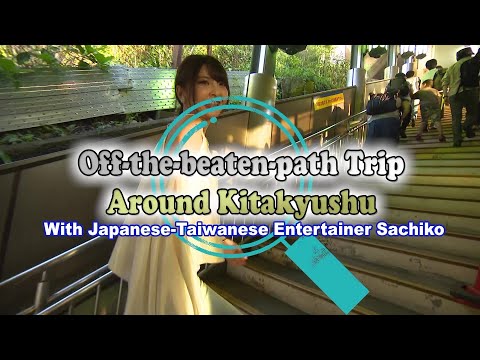 Off-the-beaten-path Trip Around Kitakyushu With Japanese-Taiwanese Entertainer Sachiko