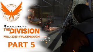 The Division - full walkthrough 2025 - PART 5 (All Missions & Side Quests, No Commentary)