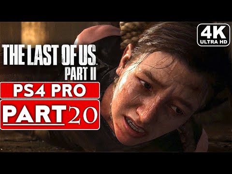 THE LAST OF US 2 Gameplay Walkthrough Part 20 [4K PS4 PRO] - No Commentary (FULL GAME)
