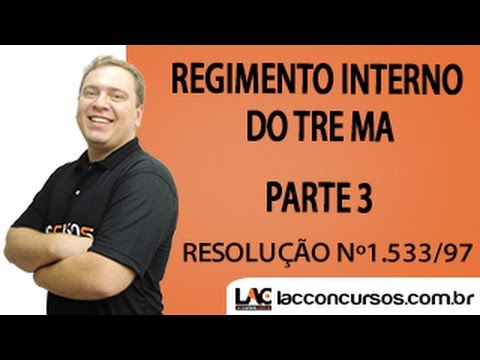 Aula 03 - Resolução TRE/MA nº 1.533/97