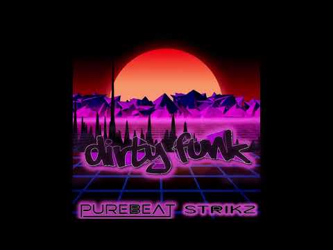 Purebeat, STRIKZ - Dirty Funk [Pure Tunes]