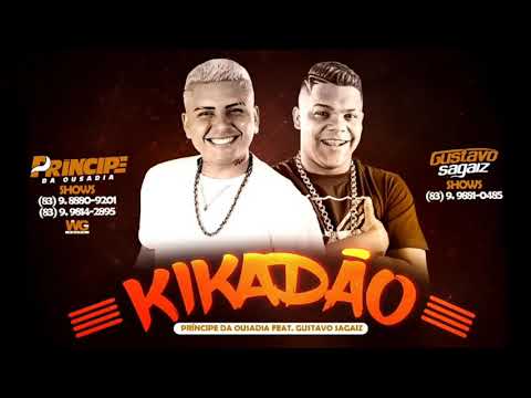 Principe da ousadia e Gustavo sagaiz - kikadão [musica nova]