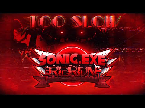 Vs Sonic.exe: Rerun OST - Too Slow (Ft. Checkty)